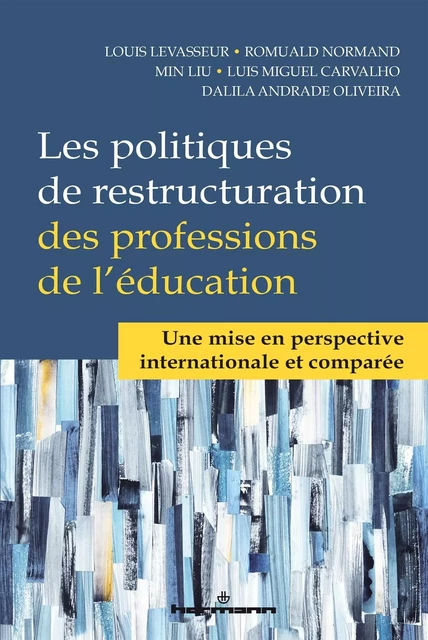 Les politiques de restructuration des professions de l'éducation - Louis LeVasseur, Romuald Normand, Min Liu, Luis Miguel Carvalho - HERMANN