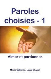 Paroles choisies 1, aimer et pardonner - L341