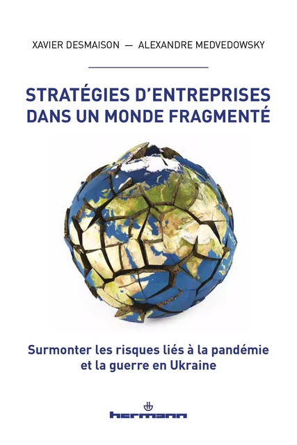 Stratégies d'entreprises dans un monde fragmenté - Xavier Desmaison, Alexandre Medvedowsky - HERMANN