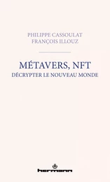 Métavers, NFT : décrypter le nouveau monde