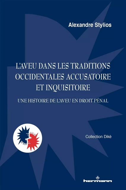 L'aveu dans les traditions occidentales accusatoire et inquisitoire - Alexandre Stylios - HERMANN