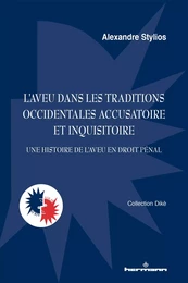 L'aveu dans les traditions occidentales accusatoire et inquisitoire