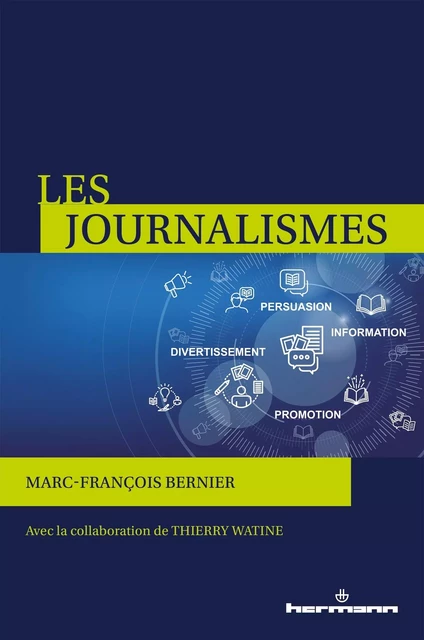 Les journalismes - Marc-François Bernier, Thierry Watine - HERMANN