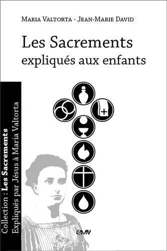 Les sacrements expliqués aux enfants - L190 - Maria Valtorta, Jean-Marie David - RA IMAGE