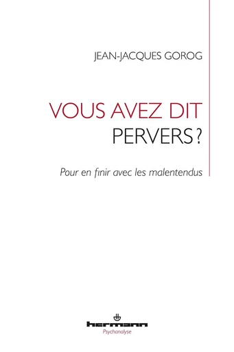 Vous avez dit pervers ? - Jean-Jacques Gorog - HERMANN