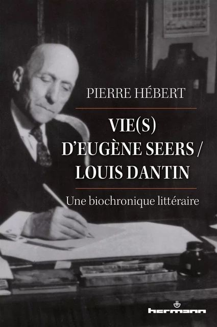 Vie(s) d'Eugène Seers / Louis Dantin - Pierre Hébert - HERMANN