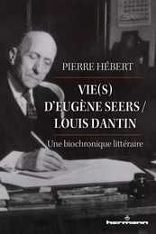 Vie(s) d'Eugène Seers / Louis Dantin