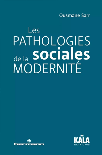 Les pathologies sociales de la modernité - Ousmane Sarr - HERMANN