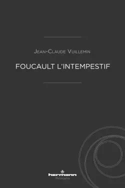 Foucault l'intempestif - Jean-Claude Vuillemin - HERMANN