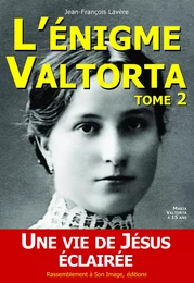 L'énigme Valtorta tome 2