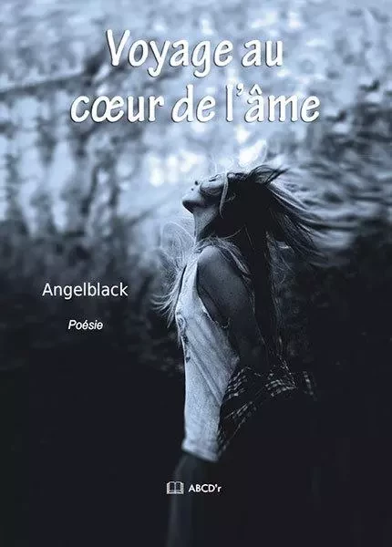 Voyage au coeur de l'âme -  Angelblack - ABCDR