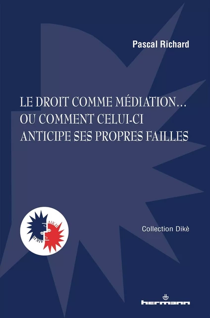 Le droit comme médiation - Pascal Richard - HERMANN