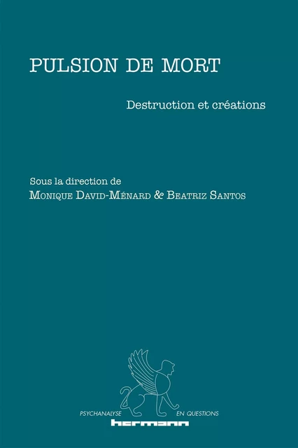 Pulsion de mort : destruction et créations -  - HERMANN