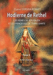 Hodierne de Rethel - Les reines de Jérusalem et les princesses de Terre sainte