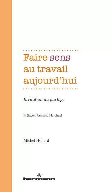 Faire sens au travail aujourd'hui - Michel Hollard - HERMANN