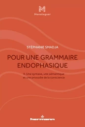 Pour une grammaire endophasique, vol. II