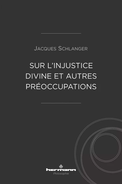 Sur l'injustice divine et autres préoccupations - Jacques Schlanger - HERMANN