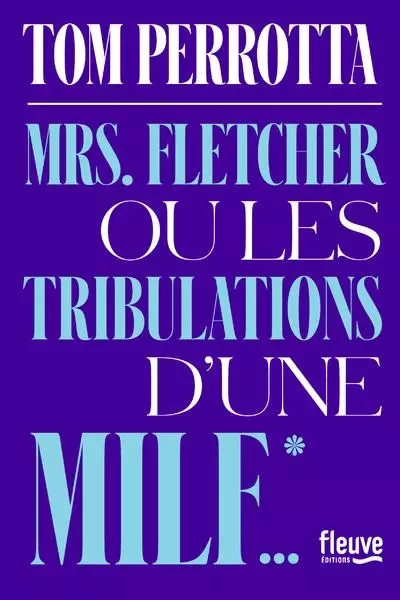 Mrs Fletcher ou les tribulations d'une MILF - Tom Perrotta - Univers Poche