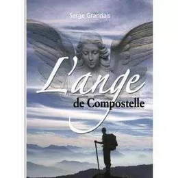 L'ange de Compostelle - Nouvelle édition augmentée