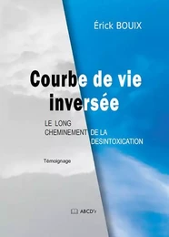 Courbe de Vie inversée - Le long cheminement de la désintoxication