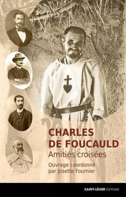 Charles de Foucauld -  Collectif, Josette FOURNIER - SAINT LEGER