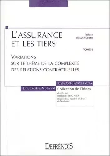 l'assurance et les tiers. variations sur le thème de la complexité des relations -  Astegiano-la rizza a. - DEFRENOIS