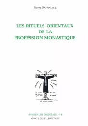 LES RITUELS ORIENTAUX DE LA PROFESSION MONASTIQUE