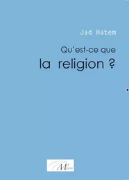 Qu'est-ce que la religion?