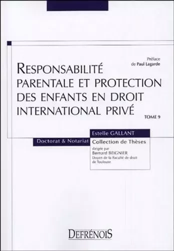 responsabilité parentale et protection des enfants en droit international privé -  Gallant e. - DEFRENOIS