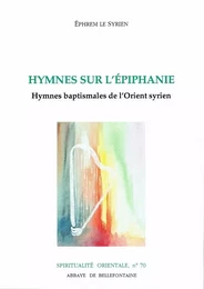 HYMNES SUR L'EPIPHANIE - HYMNES BAPTISMALES DE L'ORIENT SYRIEN