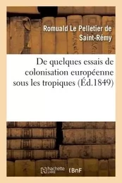 De quelques essais de colonisation européenne sous les tropiques