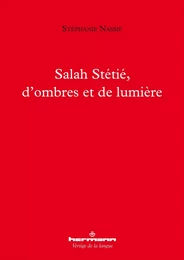 Salah Stétié, d'ombres et de lumière