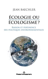 Ecologie ou écologisme?