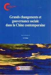 GRANDS CHANGEMENTS ET GOUVERNANCE SOCIALE DANS LA CHINE CONTEMPORAINE