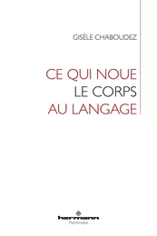 Ce qui noue le corps au langage