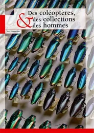 DES COLEOPTERES  DES COLLECTIONS ET DES HOMMES