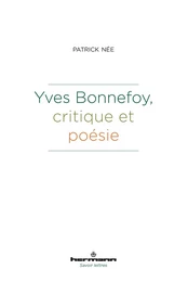 Yves Bonnefoy, critique et poésie