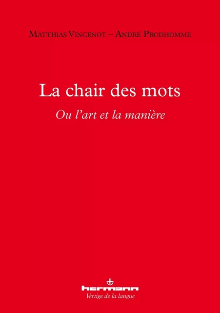 La chair des mots - André Prodhomme, Matthias Vincenot - HERMANN