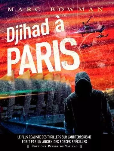 Djihad À Paris -  BOWMAN Marc - EDITIONS PIERRE DE TAILLAC