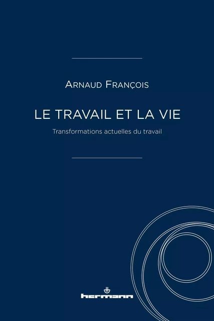 Le travail et la vie - Arnaud François - HERMANN