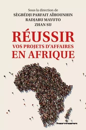 Réussir vos projets d'affaires en Afrique