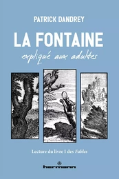 La Fontaine expliqué aux adultes