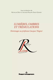 Lumières, ombres et trémulations