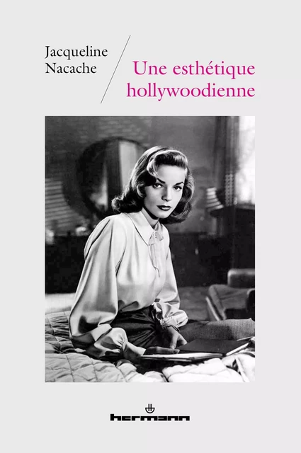 Une esthétique hollywoodienne - Jacqueline Nacache - HERMANN