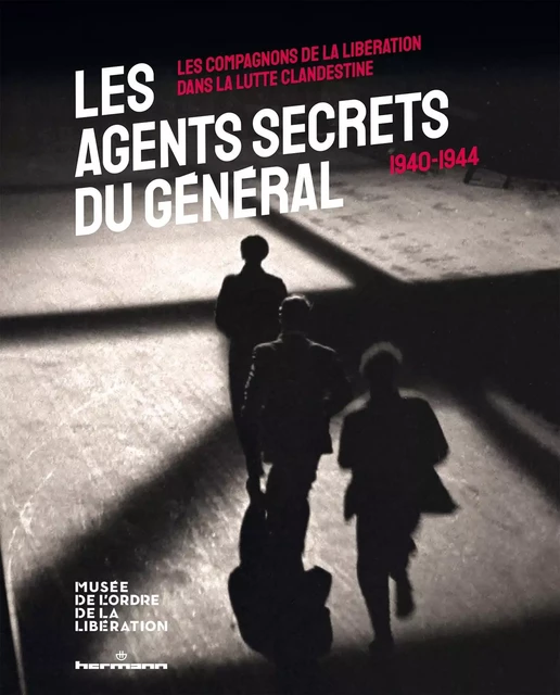 Les agents secrets du Général (1940-1944) -  - HERMANN