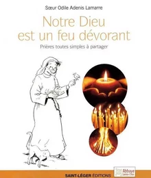 Notre Dieu est un feu dévorant