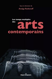 Les temps multiples des arts contemporains