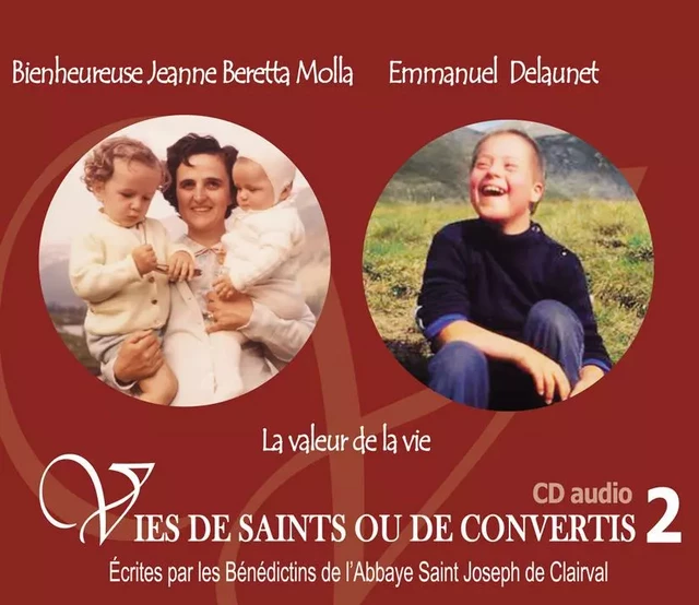 2 vies de saints ou de convertis T2 -- Ste Jeanne Beretta Molla et Emmanuel Delaunet - l'avortement - CD302 -  Bénédictins de lÂ´Abbaye de Flavigny,  BENEDICTINS DE LABBAYE DE FLAVIGNY. - RA IMAGE