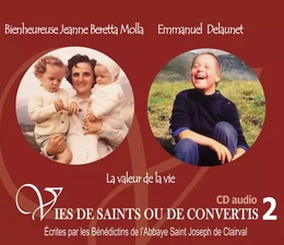 2 vies de saints ou de convertis T2 -- Ste Jeanne Beretta Molla et Emmanuel Delaunet - l'avortement - CD302