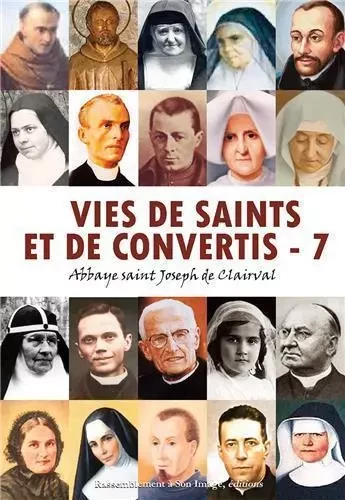 Vies de saints et de convertis, tome 7 - L477 -  Abbaye st Joseph de Clairval - RA IMAGE